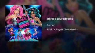 Barbie Rock 'N Royals - Unlock Your Dreams (Audio)