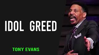 Open this before tomorrow! - Tony Evans - Idol  Greed - 2023 - 2020 Sermon