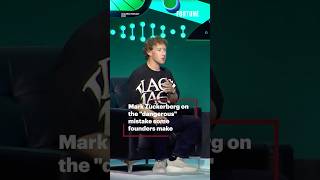 Mark Zuckerberg On The Dangerous Mistake Some Founders Make