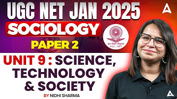 UGC NET Jan 2025 Sociology Unit 9 Science Technology and Society | By Nidhi Sharma