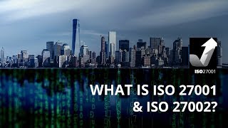 WHAT IS ISO 27001 & WHAT IS ISO 27002?