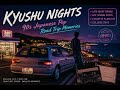 Late Night Drives in Kyushu | 90s Japanese Nostalgic Pop