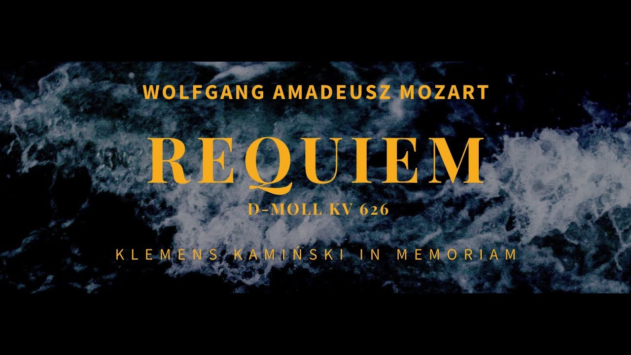 Wolfgang Amadeus Mozart Requiem KV 626, Klemens Kamiński In Memoriam