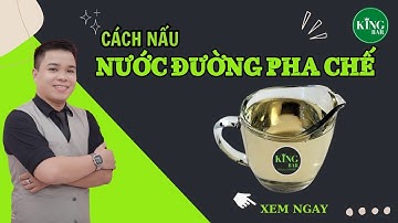 CÁCH NẤU NƯỚC ĐƯỜNG PHA CHẾ CHUẨN KHÔNG LẠI ĐƯỜNG [BÀI 4]| TRUNG TÂM PHA CHẾ KINGBAR