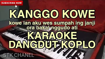 KANGGO KOWE ( Opo wis sakmestine aku kudu koyo ngene) KARAOKE DANGDUT KOPLO STK CHANEL