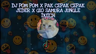 DJ POM POM X PAK CEPAK CEPAK JEDER X GIO SAMURA JUNGLE DUTCH YANG LAGI TRENDING TIK TOK TERBARU 2021