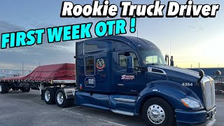 First Week OTR As A Rookie Truck Driver !!