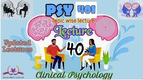 PSY401 || Lecture 40 || Clinical Psychology || Short Lecture || VU Lectures