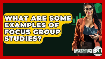 What Are Some Examples Of Focus Group Studies? - The Friendly Statistician