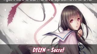 Nightcore | DYLYN | Secret | w/ Lyrics