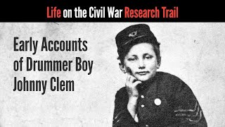 Early Accounts of Drummer Boy Johnny Clem