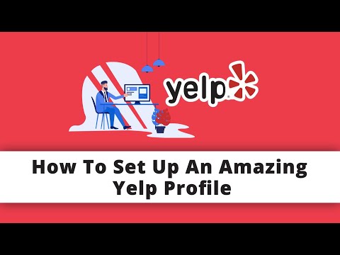 How To Set Up an Amazing Yelp Profile