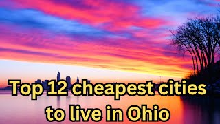 Top 12 cheapest cities to live in Ohio, America | places to live in Ohio