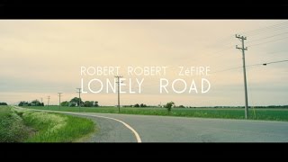 Robert Robert Ft. ZéFIRE - Lonely Road