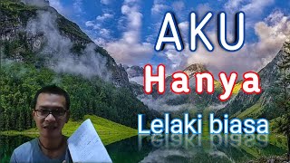 Aku hanya lelaki biasa