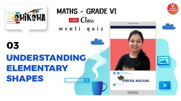 Understanding Elementary Shapes - L3 | NCERT Class 6 Maths Chapter 5 | Young Wonders | Priya Ma