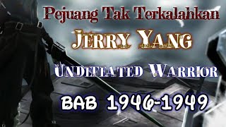 Bab 1946-1949 Siapa yang Bisa Melindungimu, Pejuang Tak Terkalahkan, Undefeated Warrior
