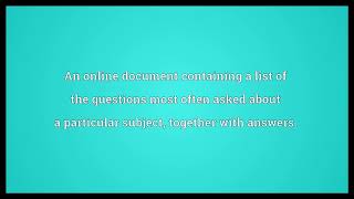 Frequently asked questions Meaning
