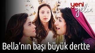 Yeni Gelin - Bella'nın Başı Büyük Dertte Resimi