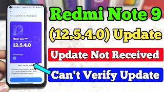 Redmi Note 9 MIUI 12.5.4.0 Update Not Received | Can't Verify Update | 12.5.4.0 Release Date