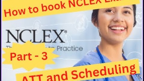 How to book NCLEX exam Part 3 - ATT and Scheduling
