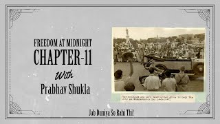 Freedom At Midnight Chapter-11 (Jab Duniya So Rahi Thi)