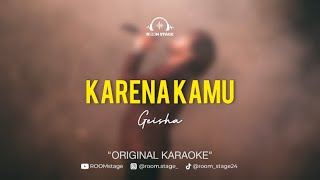 GEISHA-Karena kamu (Original Karaoke)