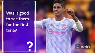 Raphael Varane Interview After Debut For Man Utd At Wolves