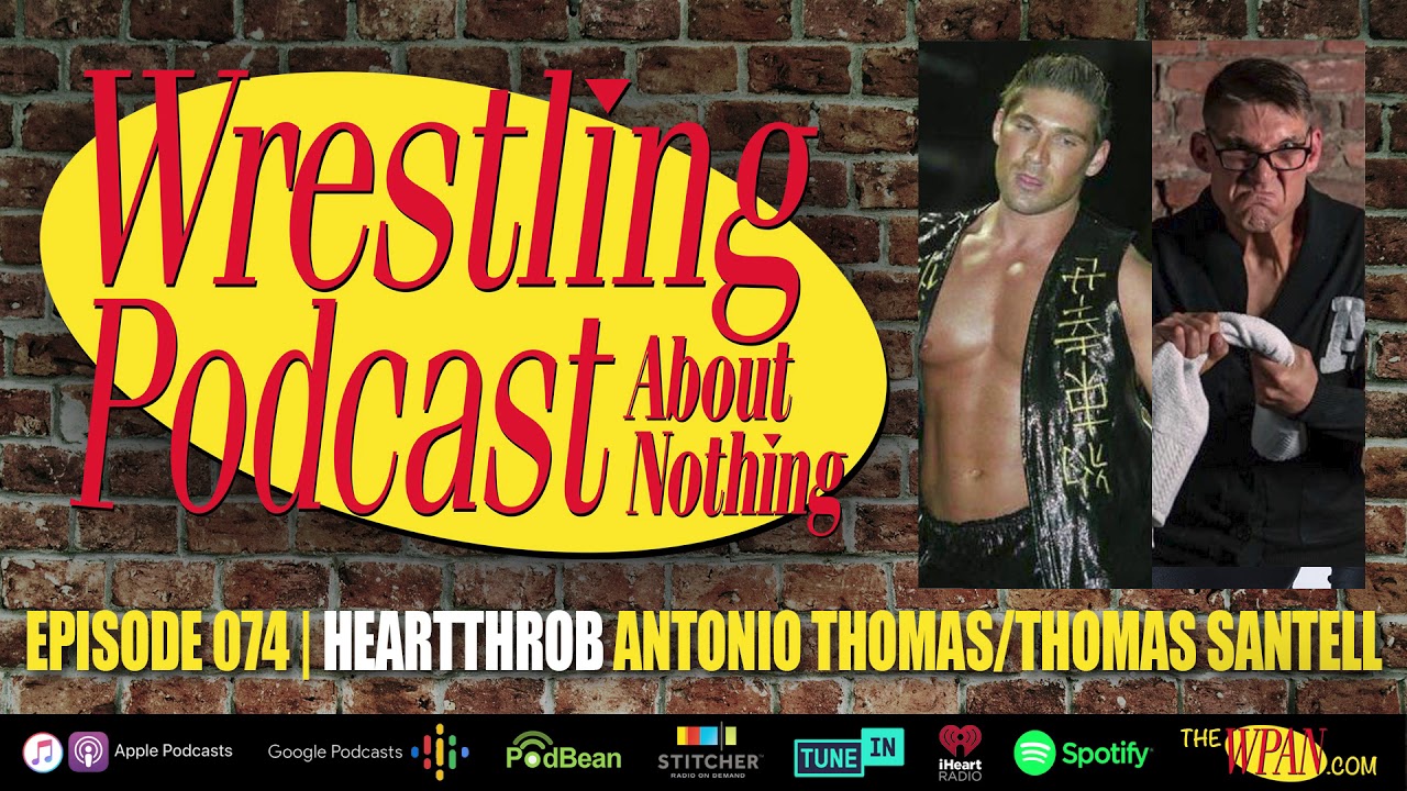 The Interview With Antonio Thomas of WWE's Heart Throbs/Thomas Santell - Episode 074