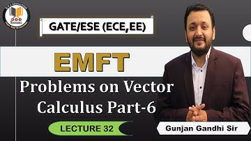 EMFT | Lec 32 | Problems on Vector Calculus  Part 6 | ECE/EE | Gunjan Gandhi