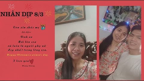 Video CHÚC MẸ 8/3 Ý NGHĨA NHẤT
