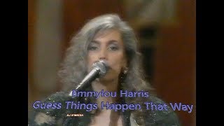 Emmylou Harris - Guess Things Happen That Way