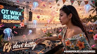 ENGKWOLLL‼️CINTA MEMBAWA DERITA • FDJ DEVI KITTY • OT WIKA REMIK PALEMBANG #sangpenjelajahsumsel