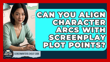 Can You Align Character Arcs With Screenplay Plot Points? - Screenwriter