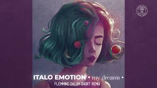 Italo Emotion - My Dreams (Flemming Dalum Short Remix)