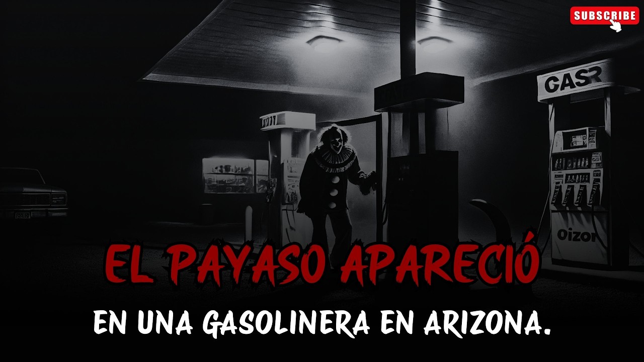 Relatos de la Noche | EL-PAYASO APARECIOEN UNA GASOLINERA EN ARIZONA. | historias de fantasmas