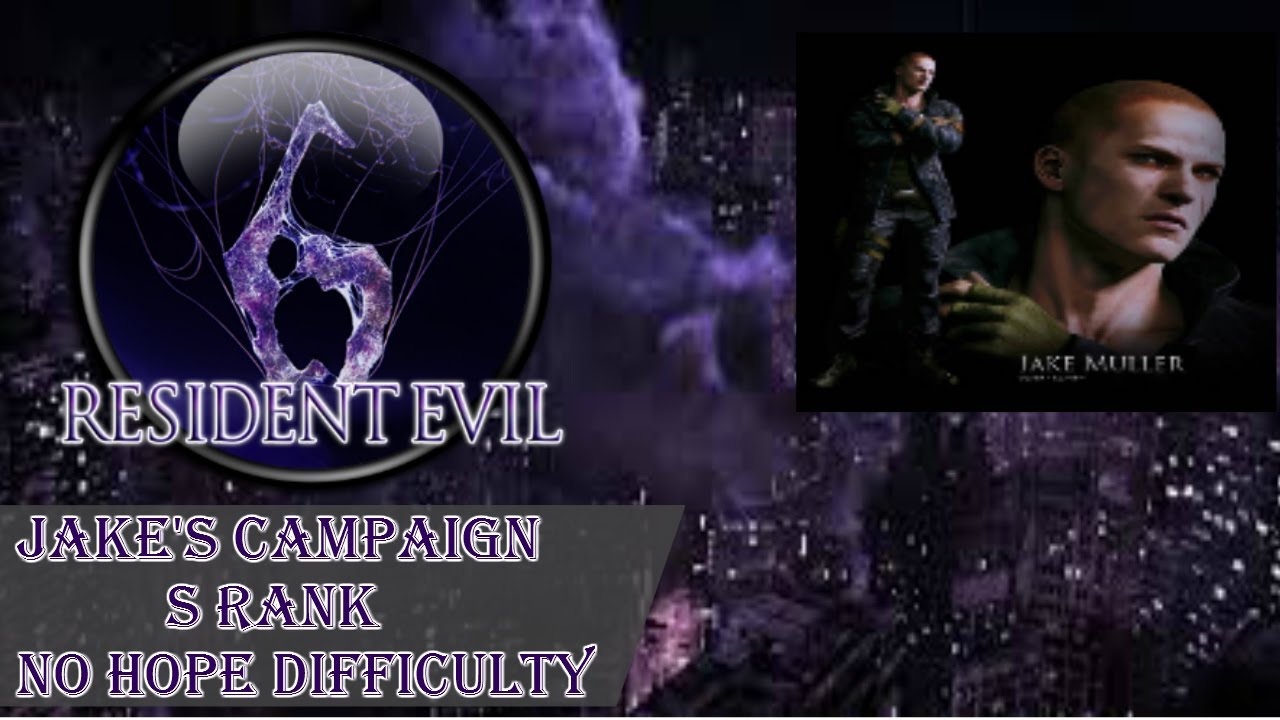 Resident Evil 6: Jake's Campaign CH.1 | S Rank | No Hope Difficulty | Part 2