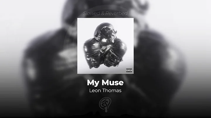 Leon Thomas - My Muse (SLOWED & REVERB) BASS BOOSTED HQ