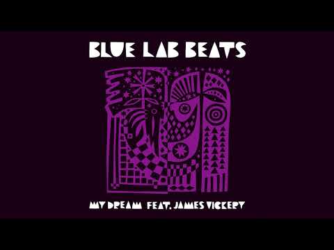 Blue Lab Beats (Feat. James Vickery) - My Dream (Audio)