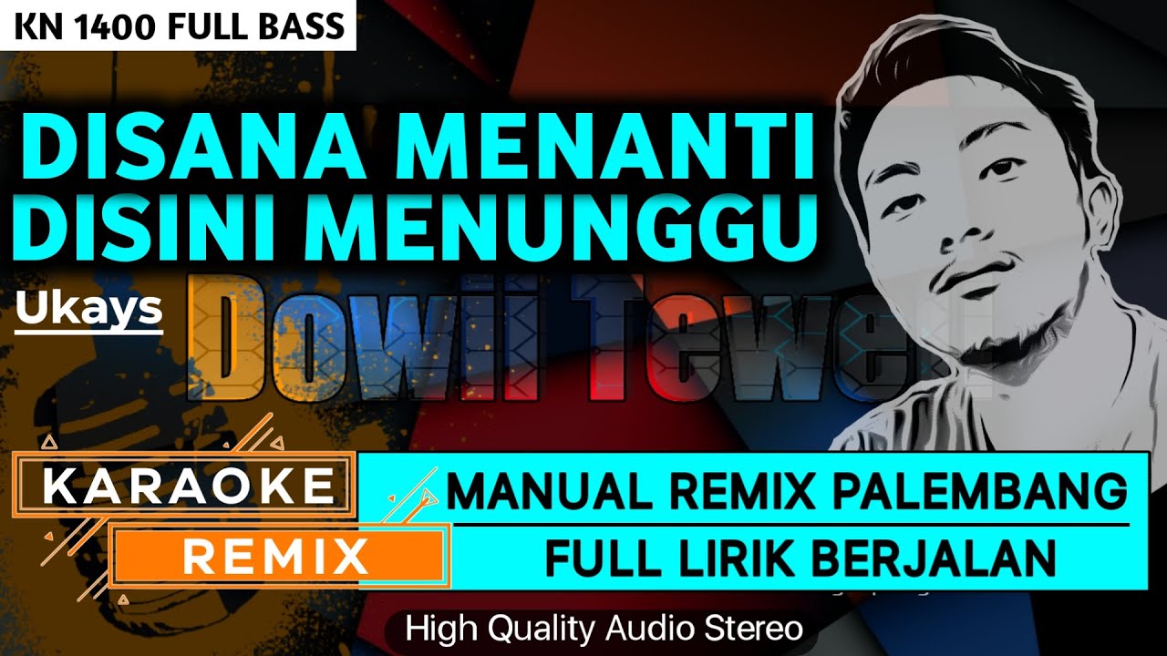 DISANA MENANTI DISINI MENUNGGU || KARAOKE REMIX PALEMBANG