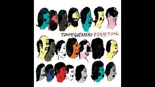 Tommy Guerrero  Perpetual (Full Album)