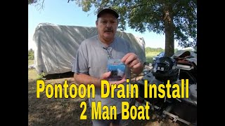 2 Man Bass Boat, Pontoon Drain Install