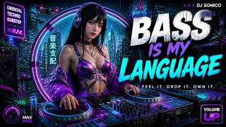 BASS IS MY LANGUAGE 🔊 Cyberpunk DJ Mix | Oriental Techno x Dubstep (SONICO)