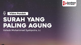 Surat Fatihah Merupakan Surat Yang Paling Agung - Ustadz Muhammad Syahputra, Lc