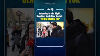Vatandaşlara En Büyük Hayaliniz Nedir Diye Sorduk Beni̇m Hayali̇m Yok