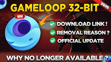 Why Gameloop 32-Bit Was Removed? | How to Download Gameloop 32-Bit (2025 Guide)