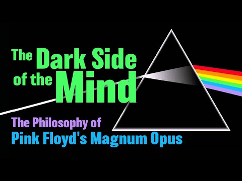 The Dark Side of the Mind: The Philosophy of Pink Floyd's Magnum Opus