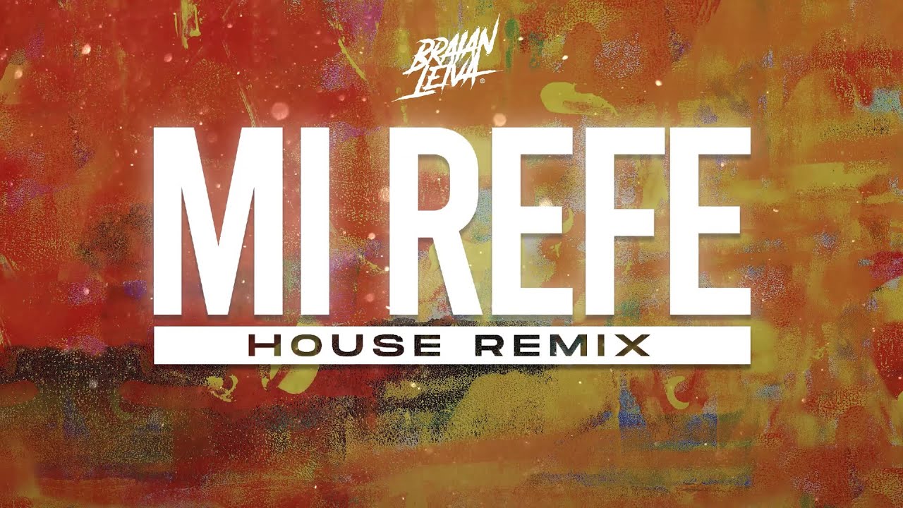 MI REFE (House Remix) - BEELE, OVY ON THE DRUMS - Braian Leiva
