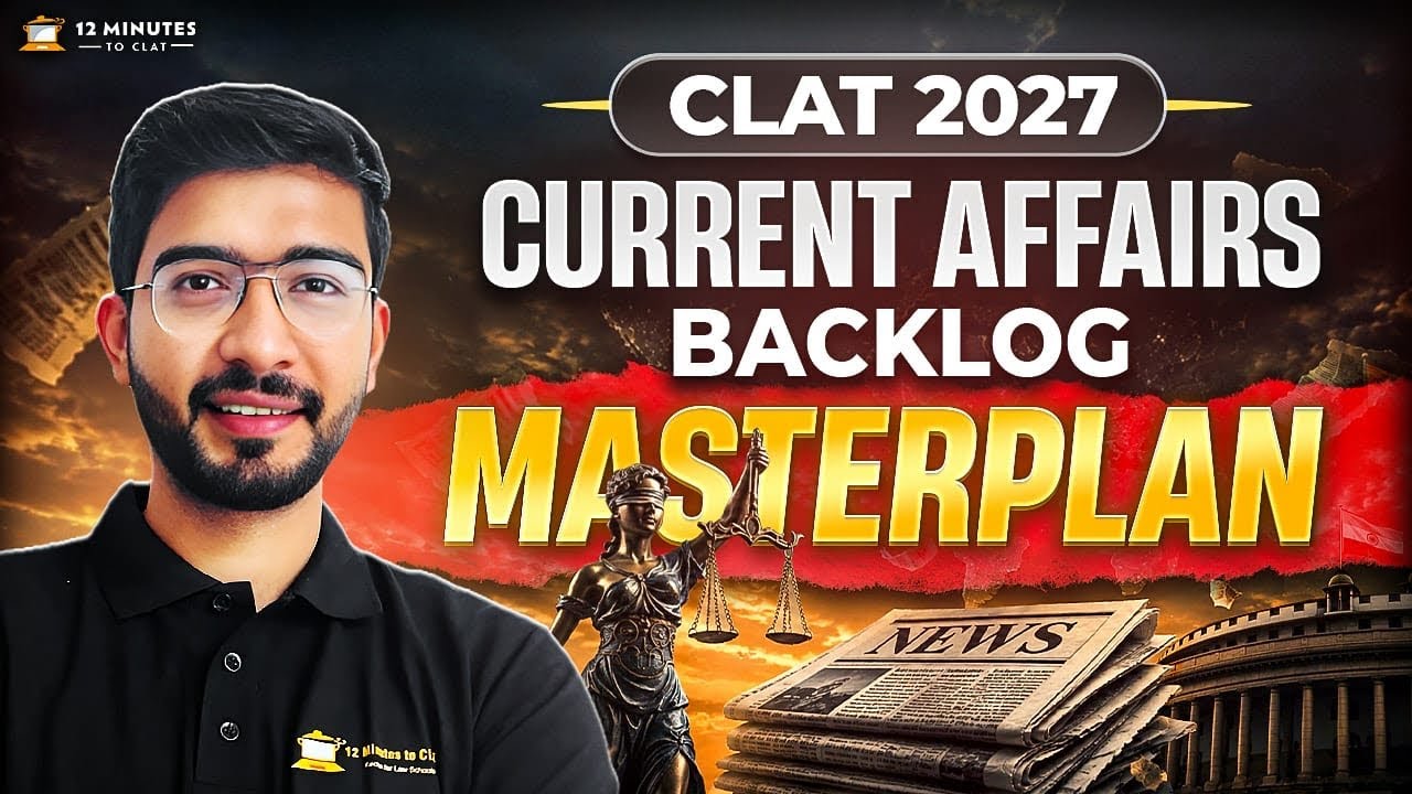 CLAT 2027: How to Clear Current Affairs Backlog for CLAT | Keshav ...