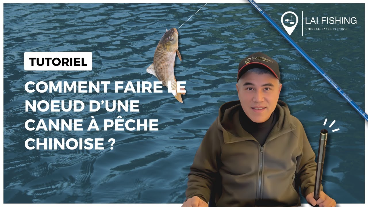 Comment faire le noeud d'une canne à pêche chinoise ?